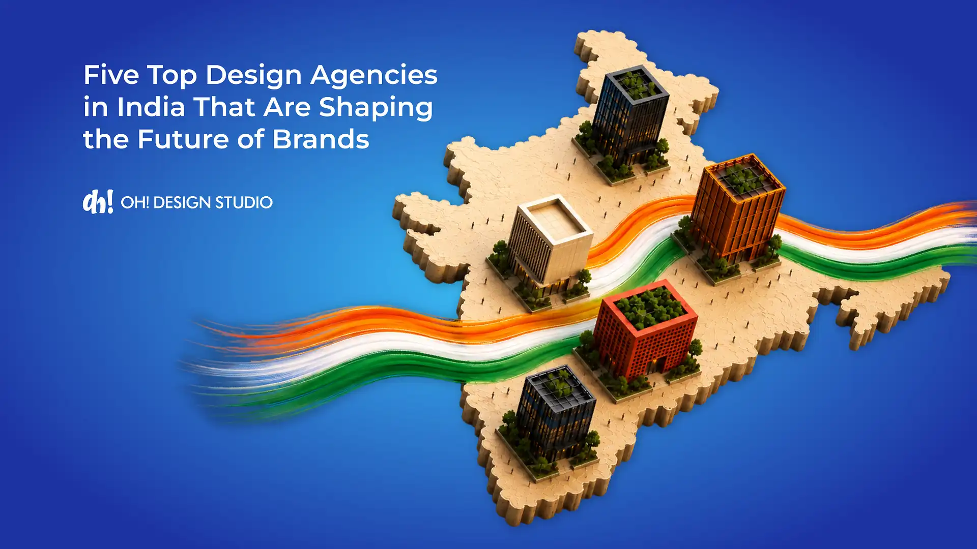 Five Top Design Agencies in India That Are Shaping the Future of Brands
